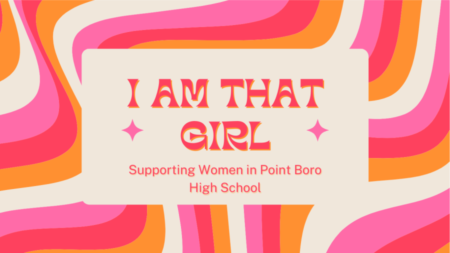 I+AM+THAT+GIRL%3A+Supporting+Women+in+Point+Boro+High+School
