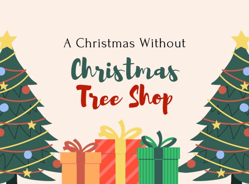 A Christmas Without Christmas Tree Shop
