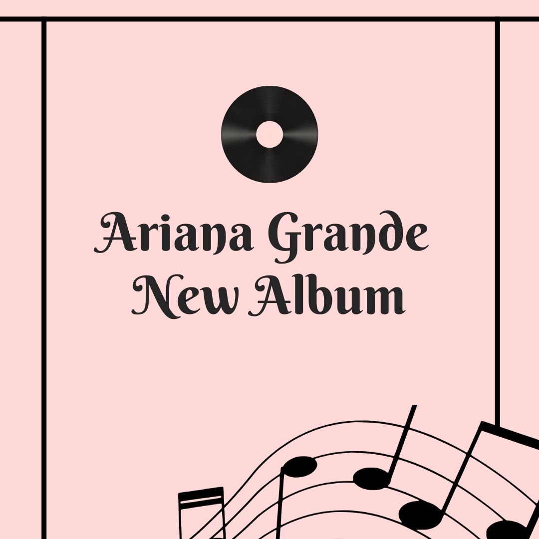 Ariana+Grande+New+Album